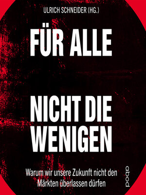 cover image of Für alle, nicht für die Wenigen
